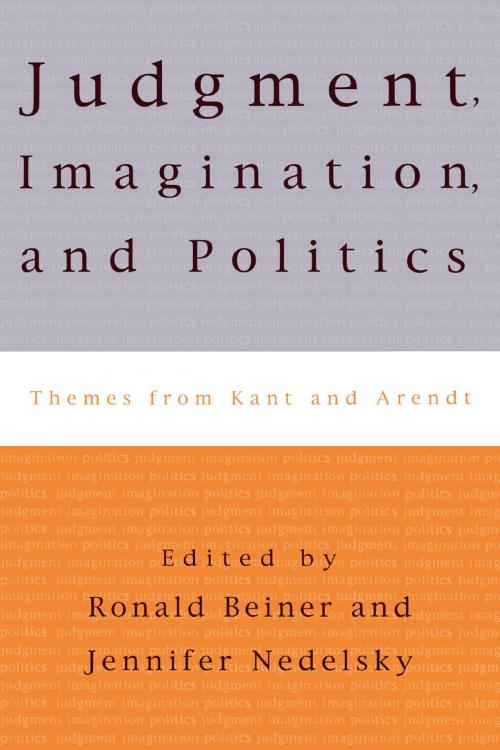 Cover of the book Judgment, Imagination, and Politics by Ronald Beiner, Hannah Arendt, Stanley Cavell, Charles Larmore, Onora O'Neill, Robert J. Dostal, Albrecht Wellmer, Seyla Benhabib, Iris Young, Leora Y. Bilsky, Dana Villa, George Kateb, Princeton University, Rowman & Littlefield Publishers