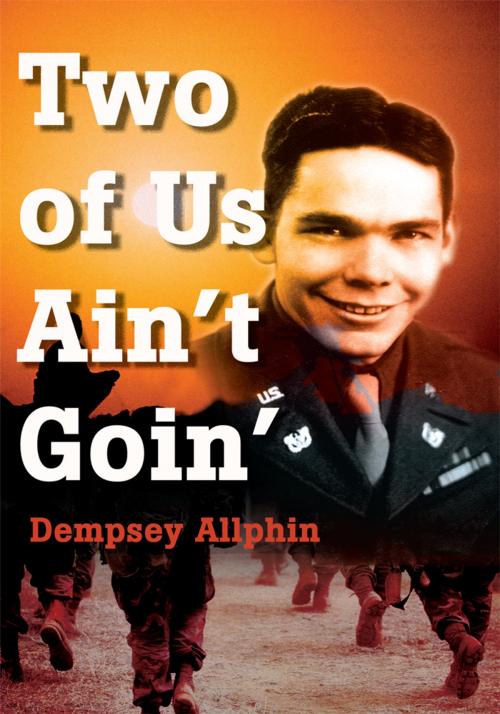 Cover of the book Two of Us Ain't Goin' by Dempsey Allphin, iUniverse