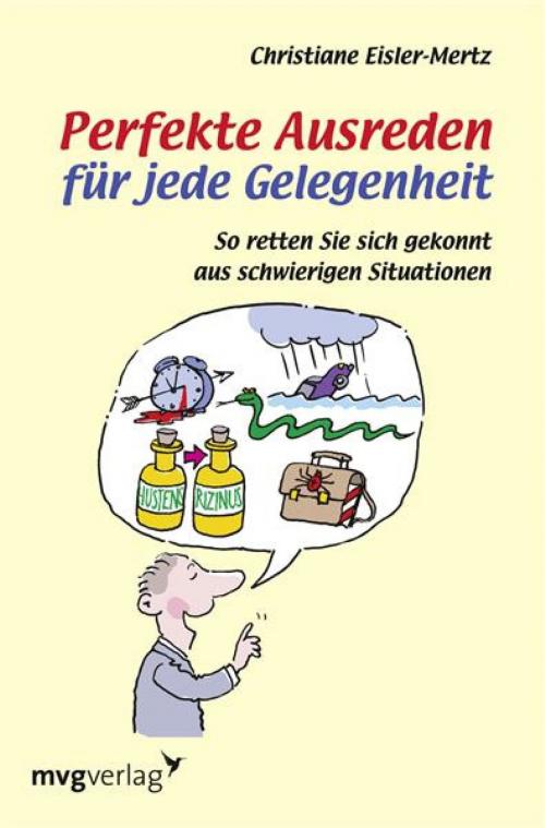 Cover of the book Perfekte Ausreden für jede Gelegenheit by Christiane Eisler-Mertz, mvg Verlag