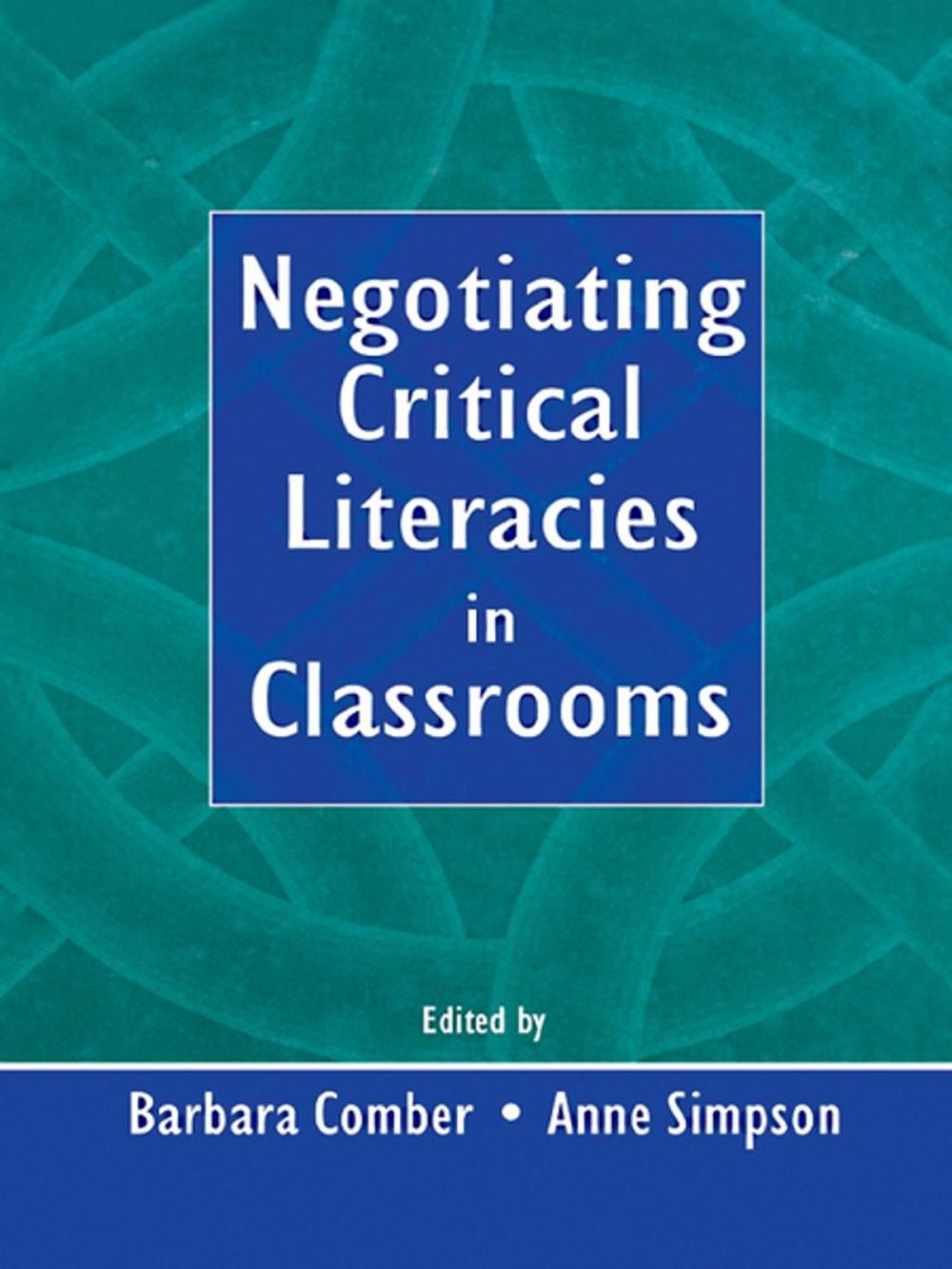 Big bigCover of Negotiating Critical Literacies in Classrooms