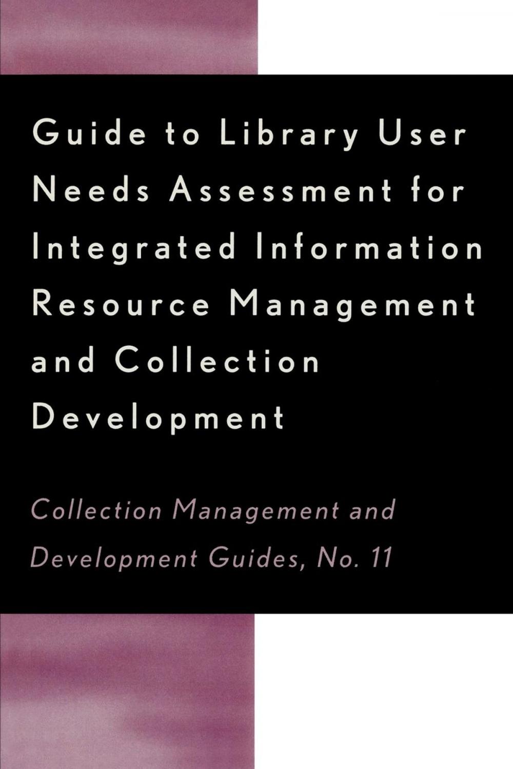 Big bigCover of Guide to Library User Needs Assessment for Integrated Information Resource