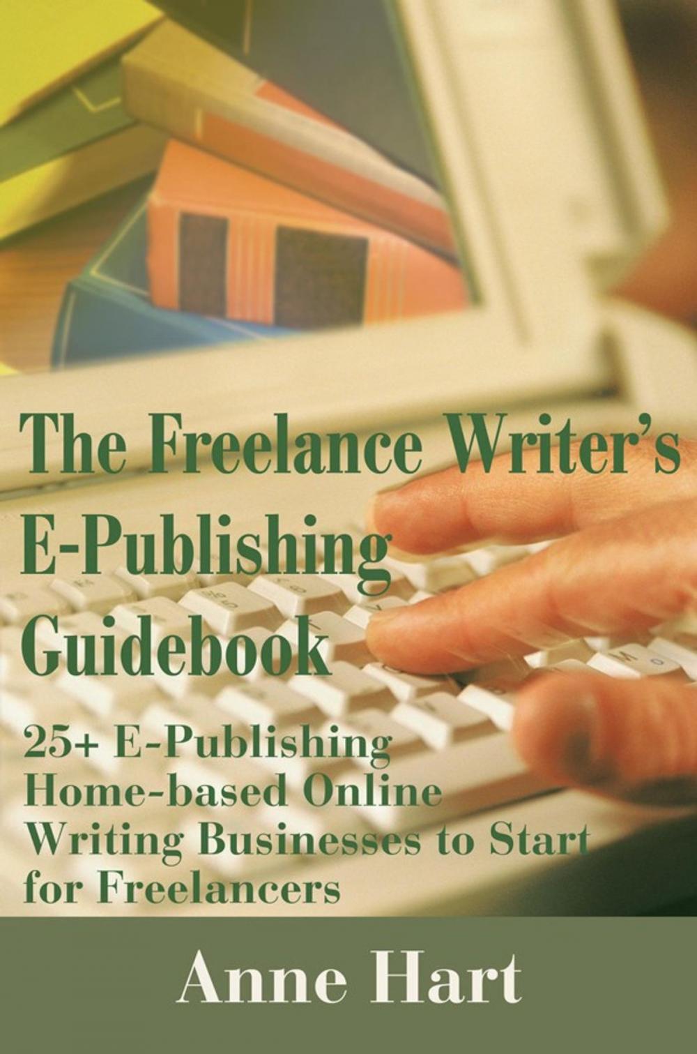 Big bigCover of The Freelance Writer's E-Publishing Guidebook