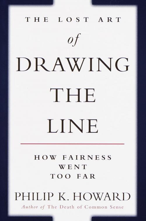 Cover of the book The Lost Art of Drawing the Line by Philip K. Howard, Random House Publishing Group