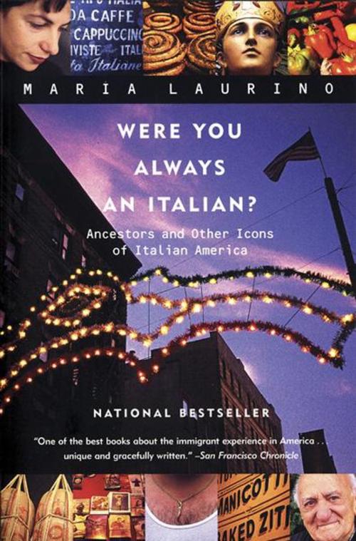 Cover of the book Were You Always an Italian?: Ancestors and Other Icons of Italian America by Maria Laurino, W. W. Norton & Company