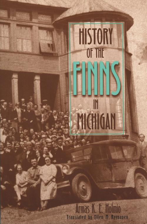 Cover of the book History of the Finns in Michigan by Armas K. E. Holmio, Wayne State University Press