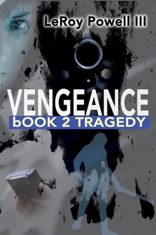 Cover of the book Vengeance by LeRoy Powell III, iUniverse