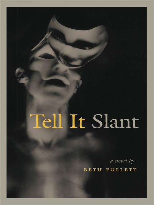 Cover of the book Tell it Slant by Beth Follett, Coach House Books