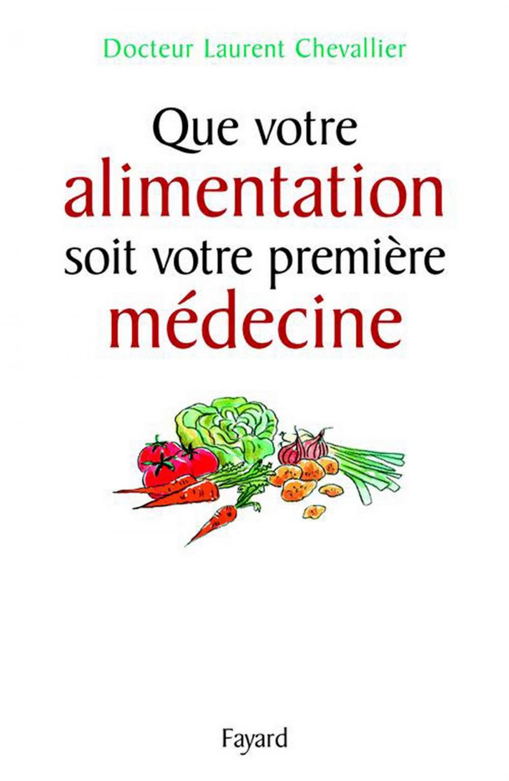 Big bigCover of Que votre alimentation soit votre première médecine