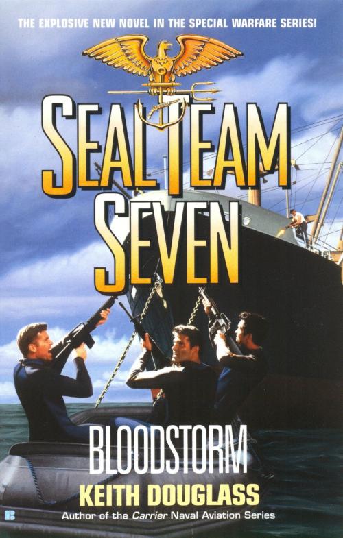 Cover of the book Seal Team Seven 13: Bloodstorm by Keith Douglass, Penguin Publishing Group