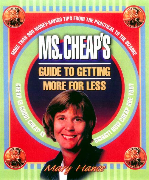 Cover of the book Ms. Cheap's Guide to Getting More for Less by Mary Hance, Thomas Nelson