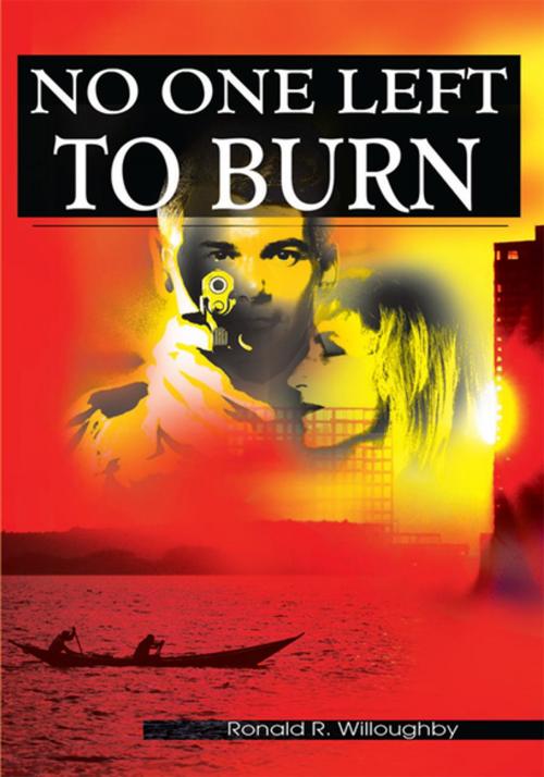 Cover of the book No One Left to Burn by Ronald R. Willoughby, iUniverse