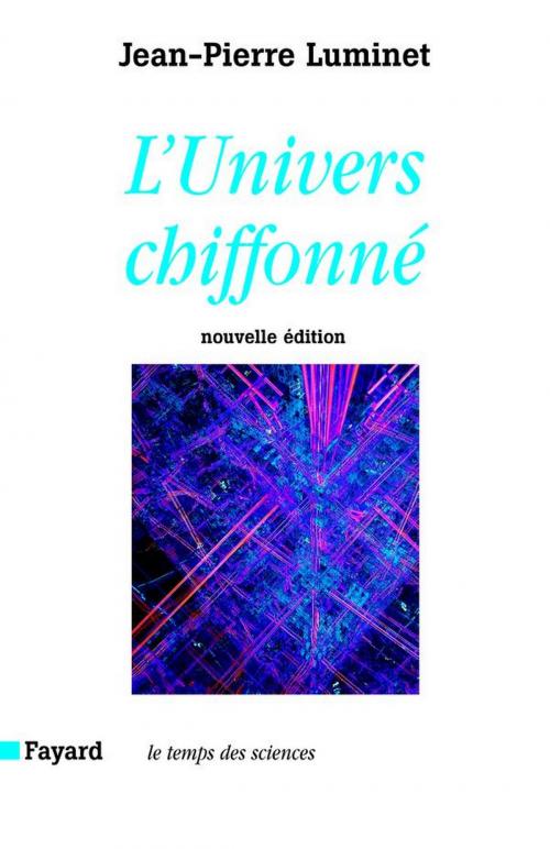 Cover of the book L'Univers chiffonné by Jean-Pierre Luminet, Fayard