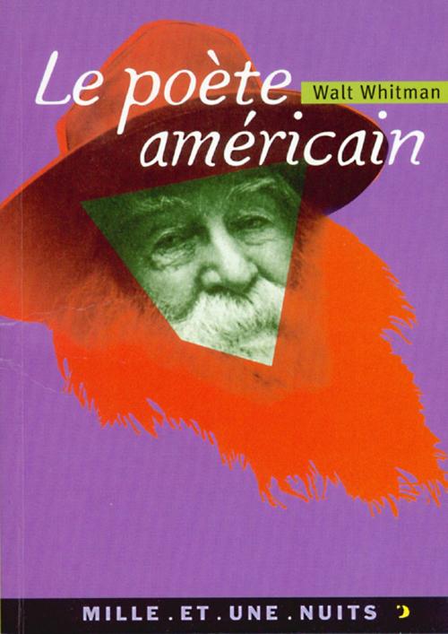 Cover of the book Le Poète américain by Walt Whitman, Fayard/Mille et une nuits