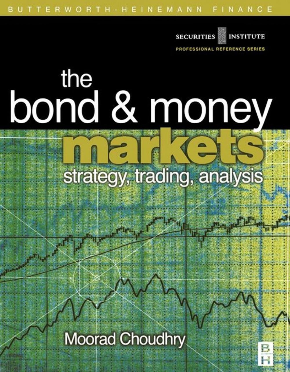 Big bigCover of Bond and Money Markets: Strategy, Trading, Analysis