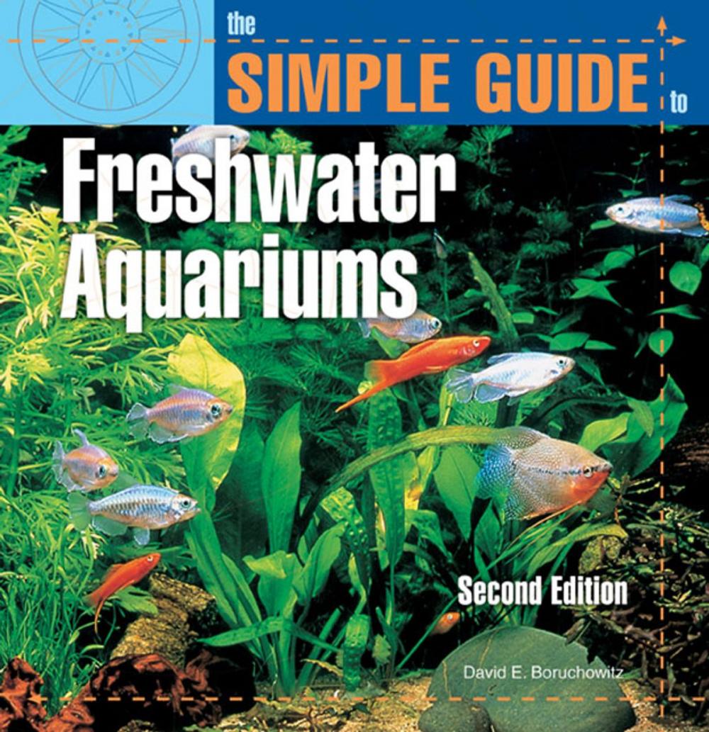 Big bigCover of The Simple Guide to Freshwater Aquariums (Second Edition)