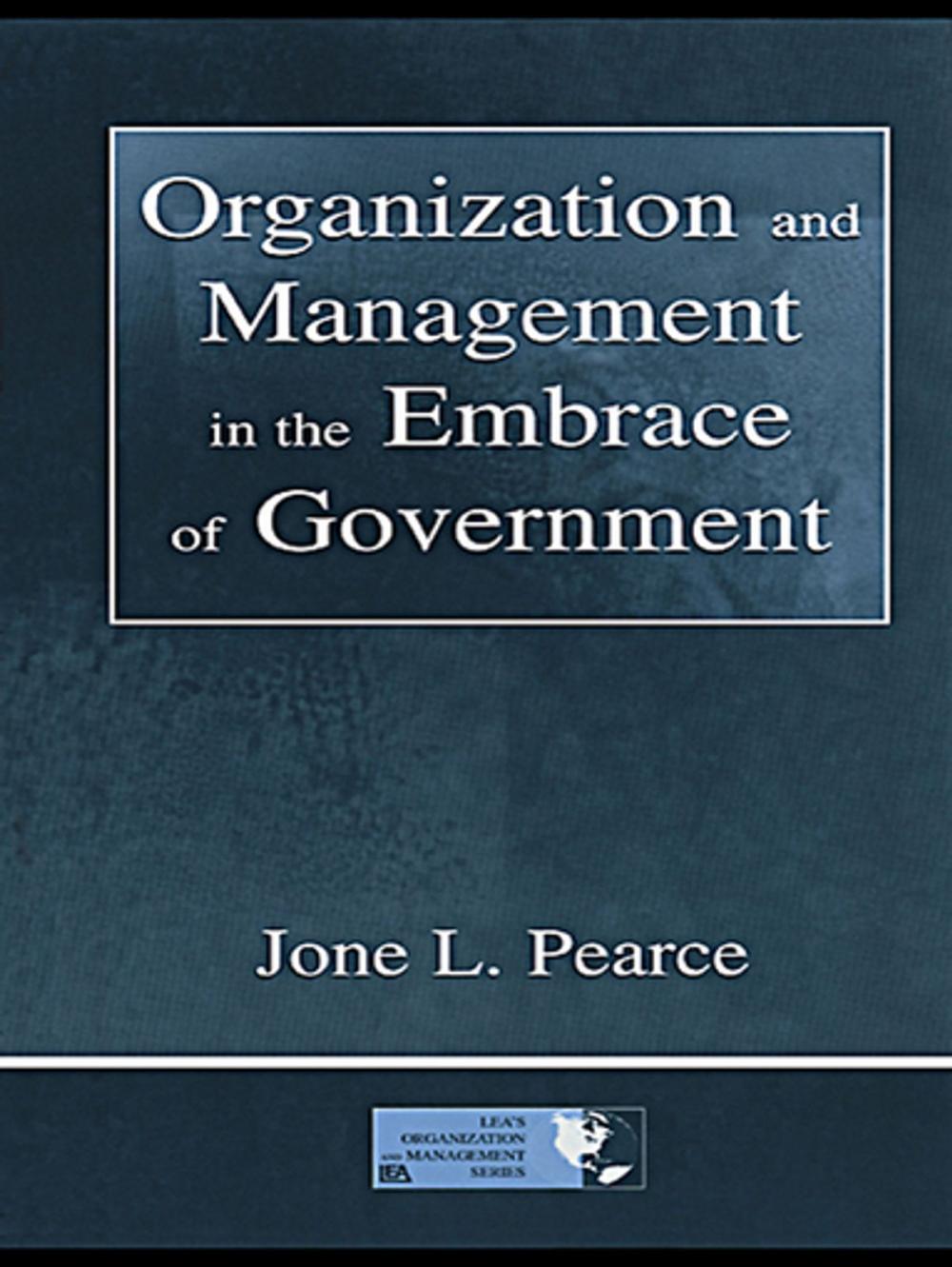 Big bigCover of Organization and Management in the Embrace of Government