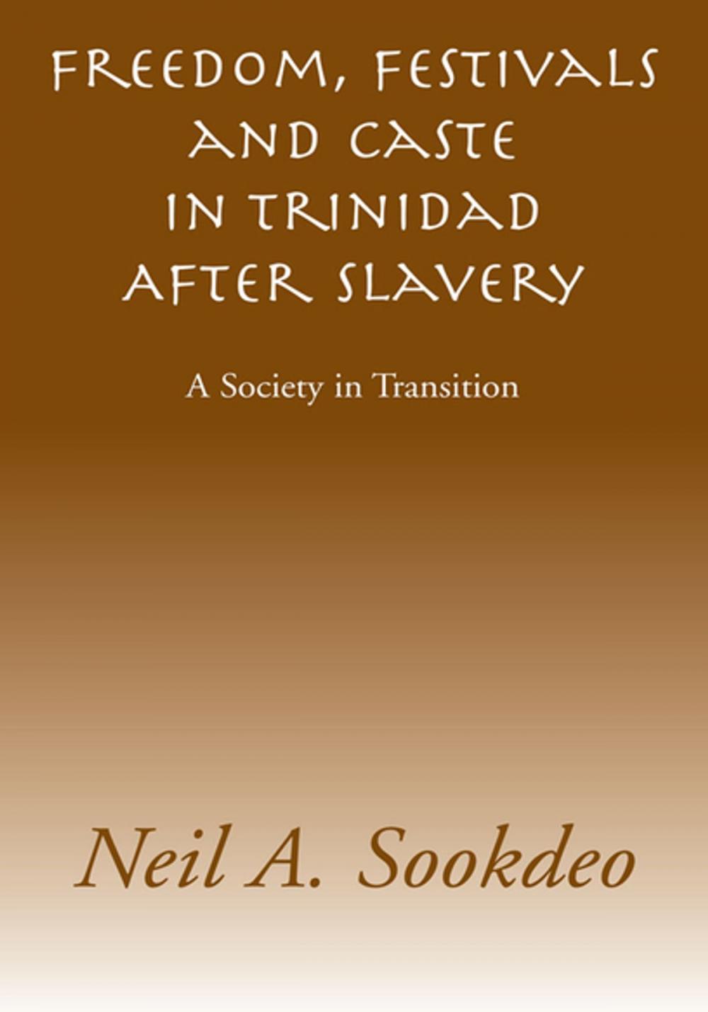 Big bigCover of Freedom, Festivals and Caste in Trinidad After Slavery