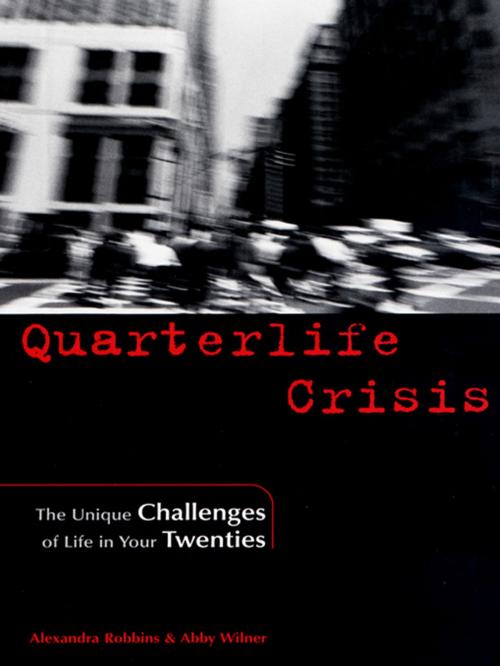 Cover of the book Quarterlife Crisis by Alexandra Robbins, Abby Wilner, Penguin Publishing Group