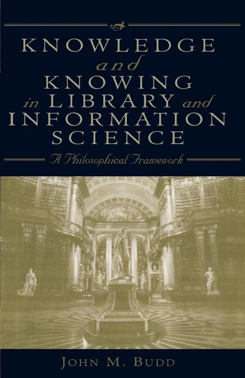 Cover of the book Knowledge and Knowing in Library and Information Science by John M. Budd, Scarecrow Press