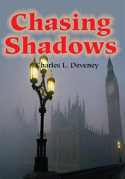 Cover of the book Chasing Shadows by Charles L. Deveney, iUniverse