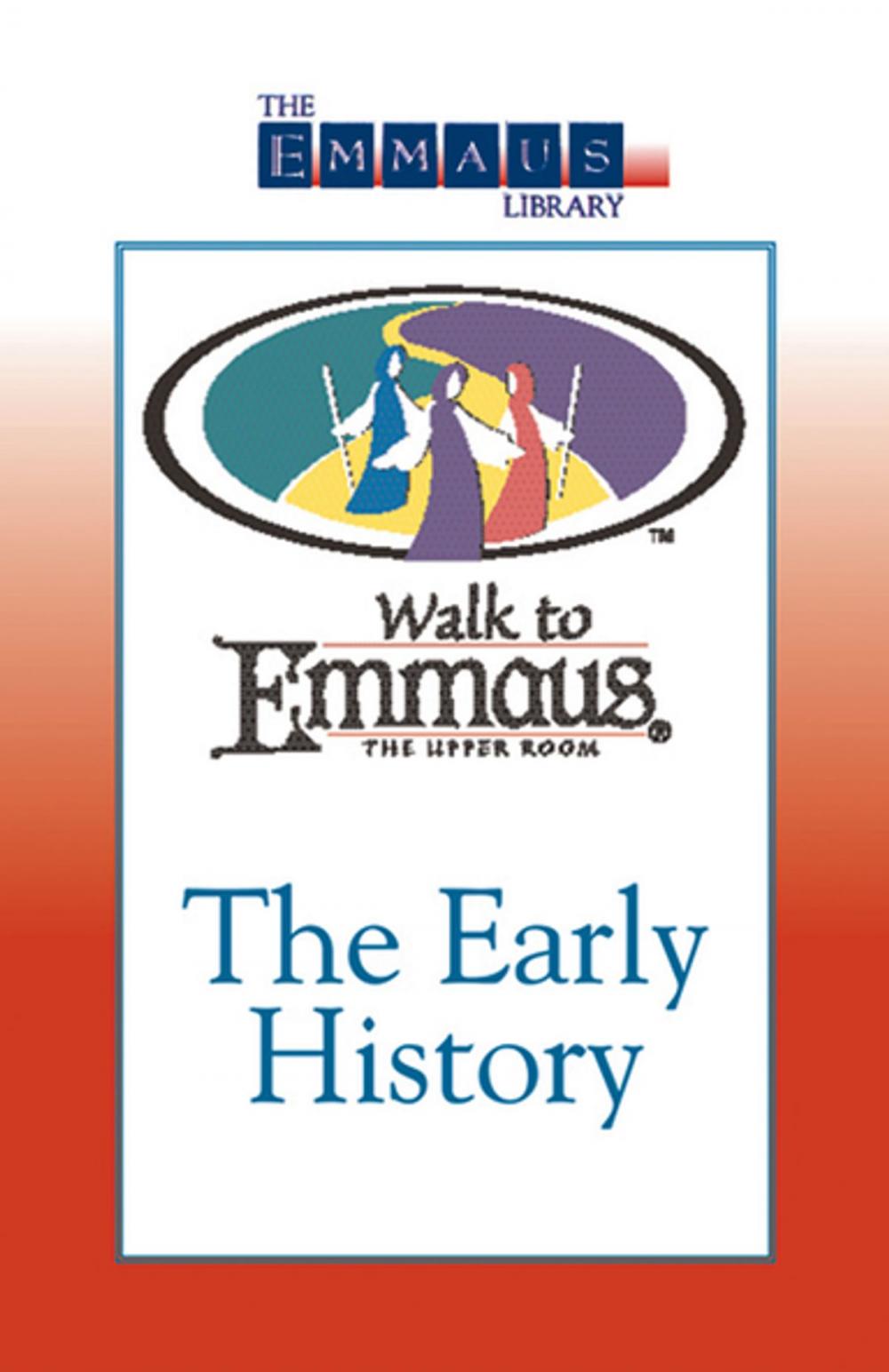 Big bigCover of The Early History of The Walk to Emmaus