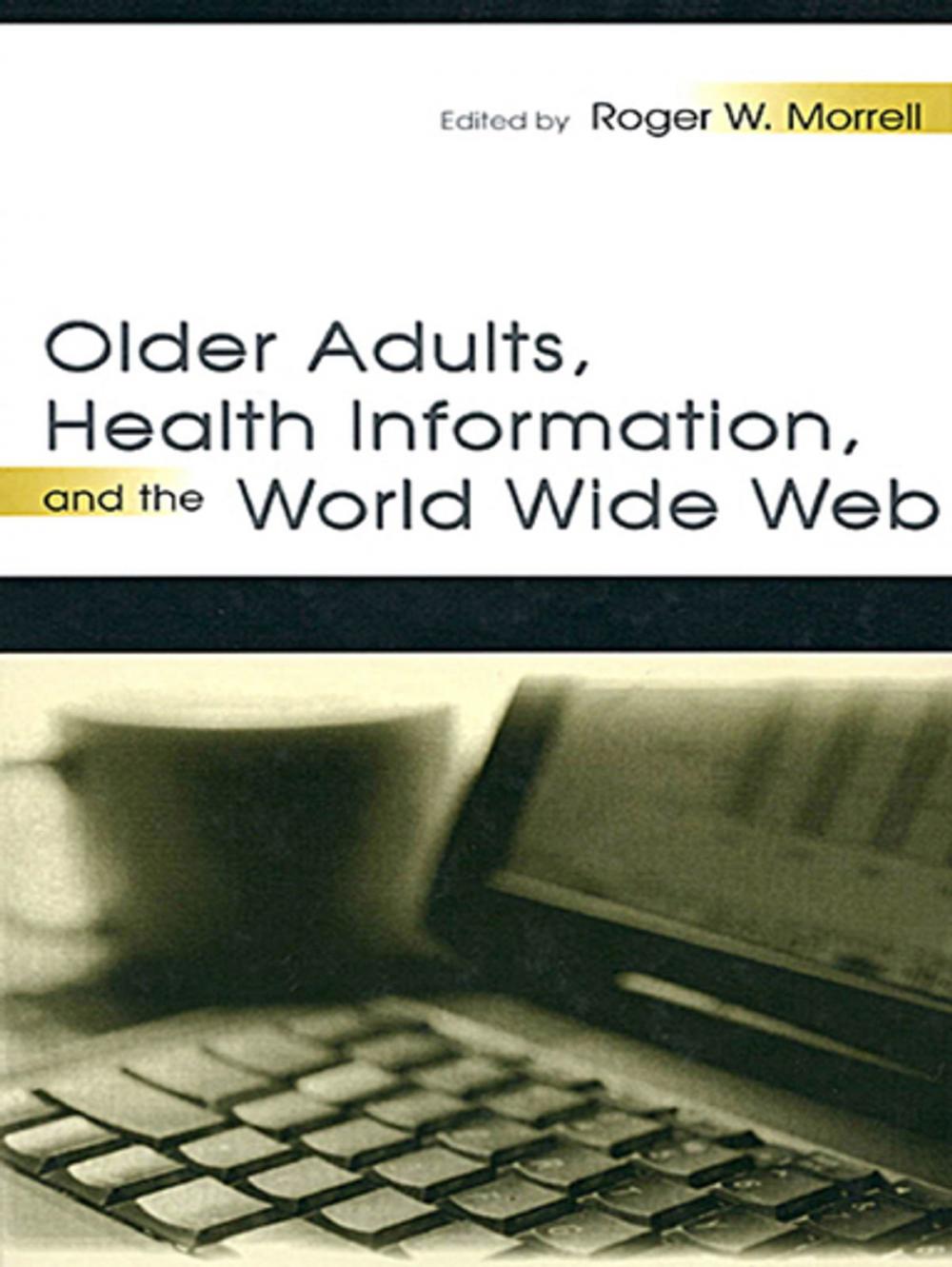 Big bigCover of Older Adults, Health Information, and the World Wide Web