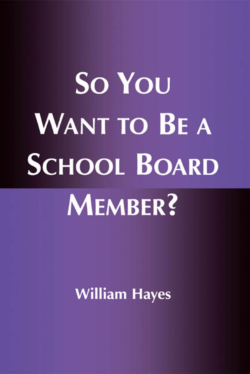 Big bigCover of So You Want to Be a School Board Member?