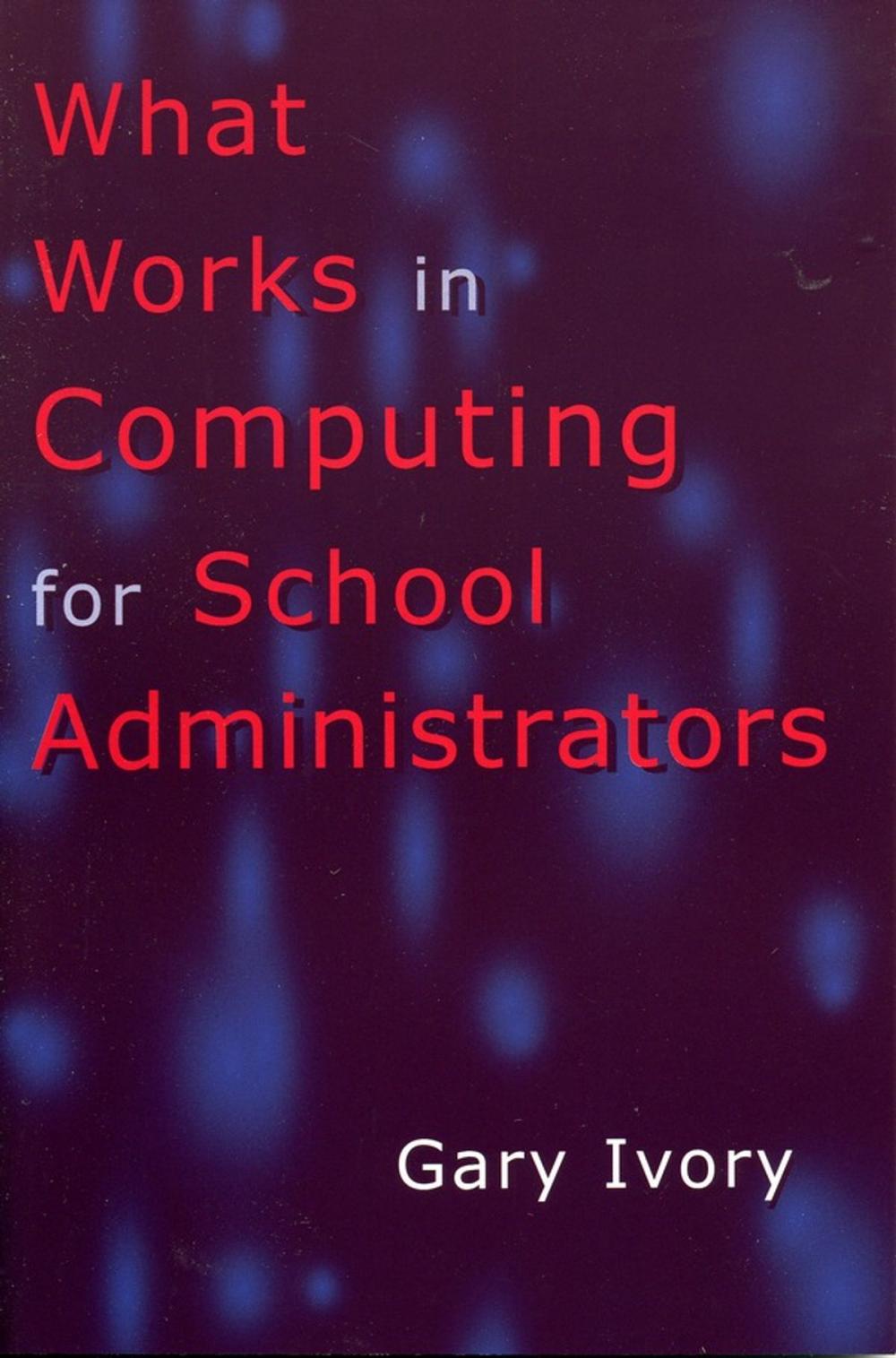 Big bigCover of What Works in Computing for School Administrators