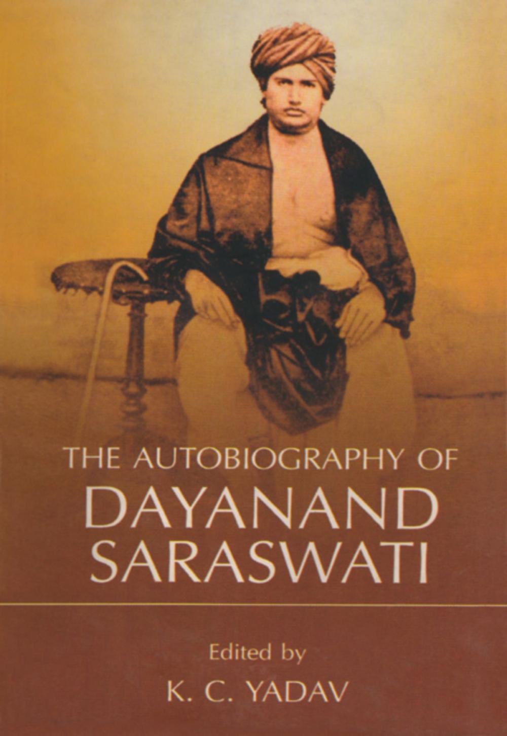 Big bigCover of The Autobiography of Dayanand Saraswati