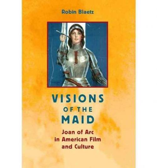 Cover of the book Visions of the Maid by Robin Blaetz, University of Virginia Press