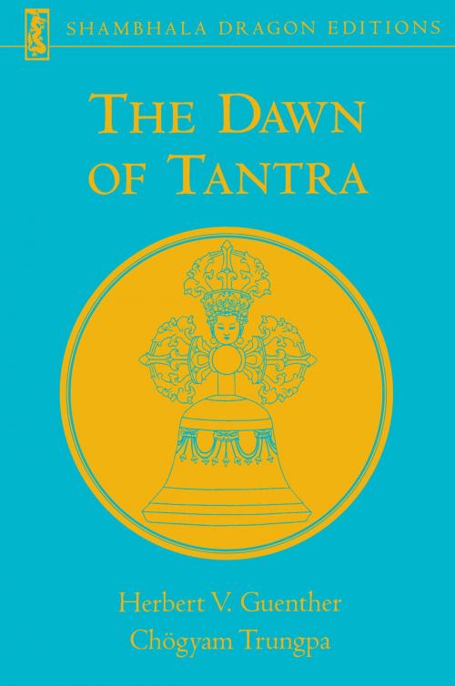 Cover of the book The Dawn of Tantra by Herbert V. Guenther, Chogyam Trungpa, Shambhala