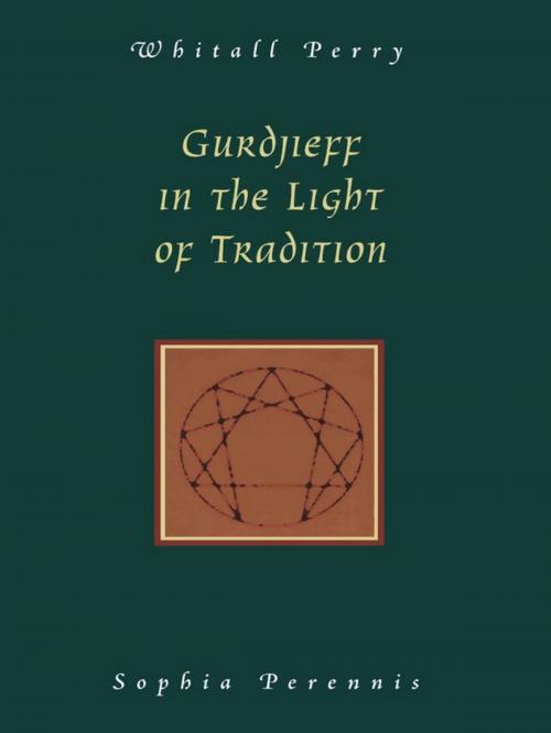 Cover of the book Gurdjieff in the Light of Tradition by Whitall Perry, Sophia Perennis