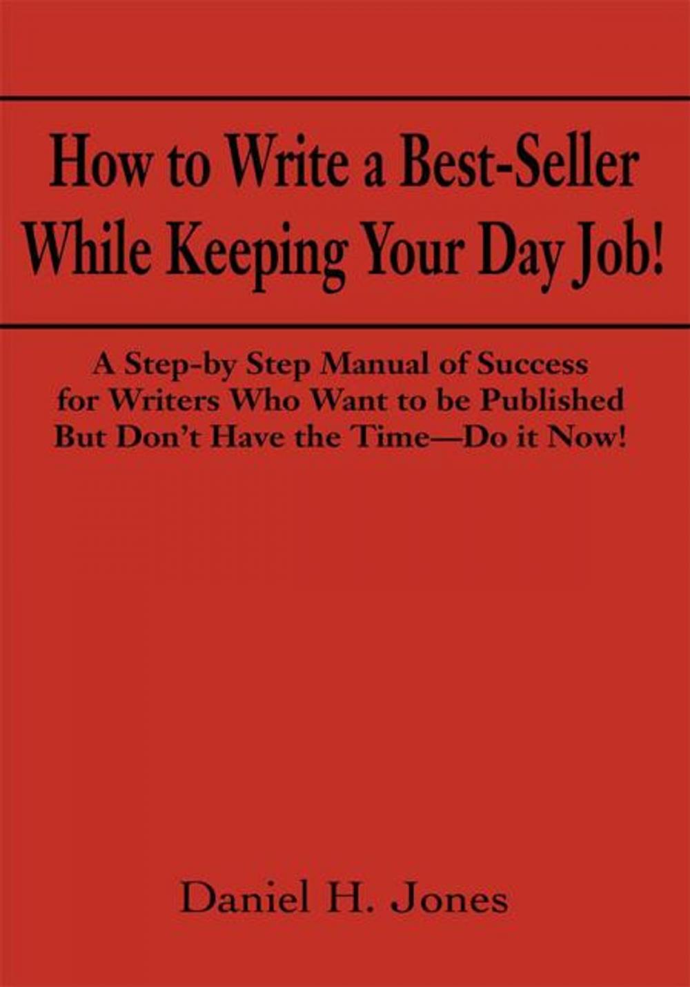 Big bigCover of How to Write a Best-Seller While Keeping Your Day Job!