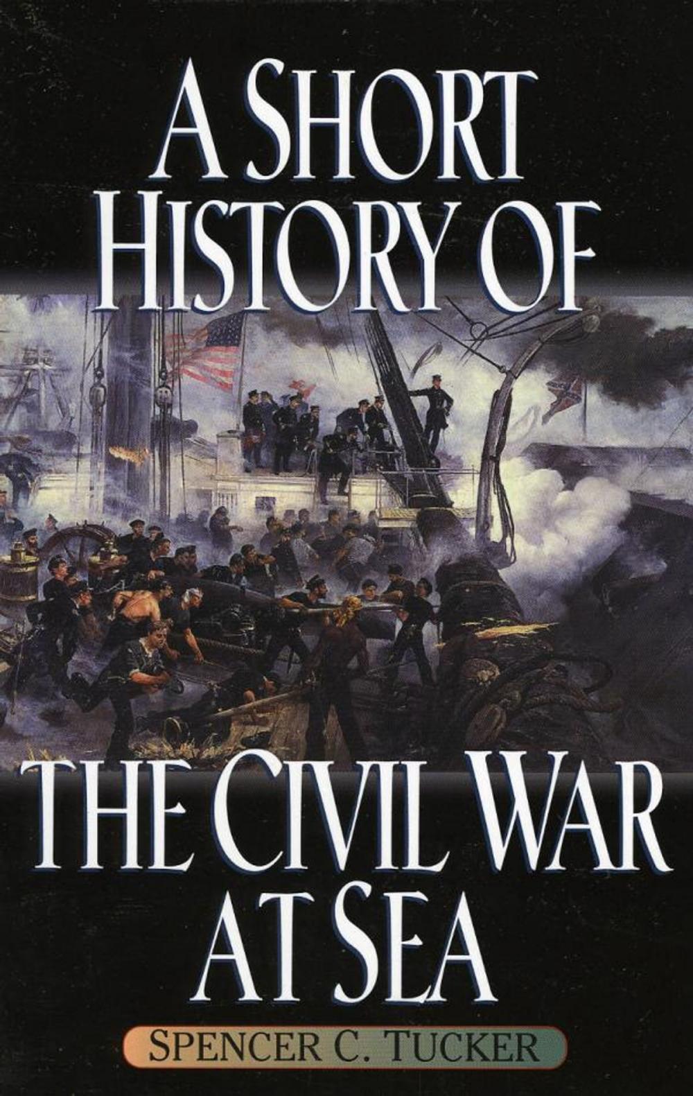 Big bigCover of A Short History of the Civil War at Sea