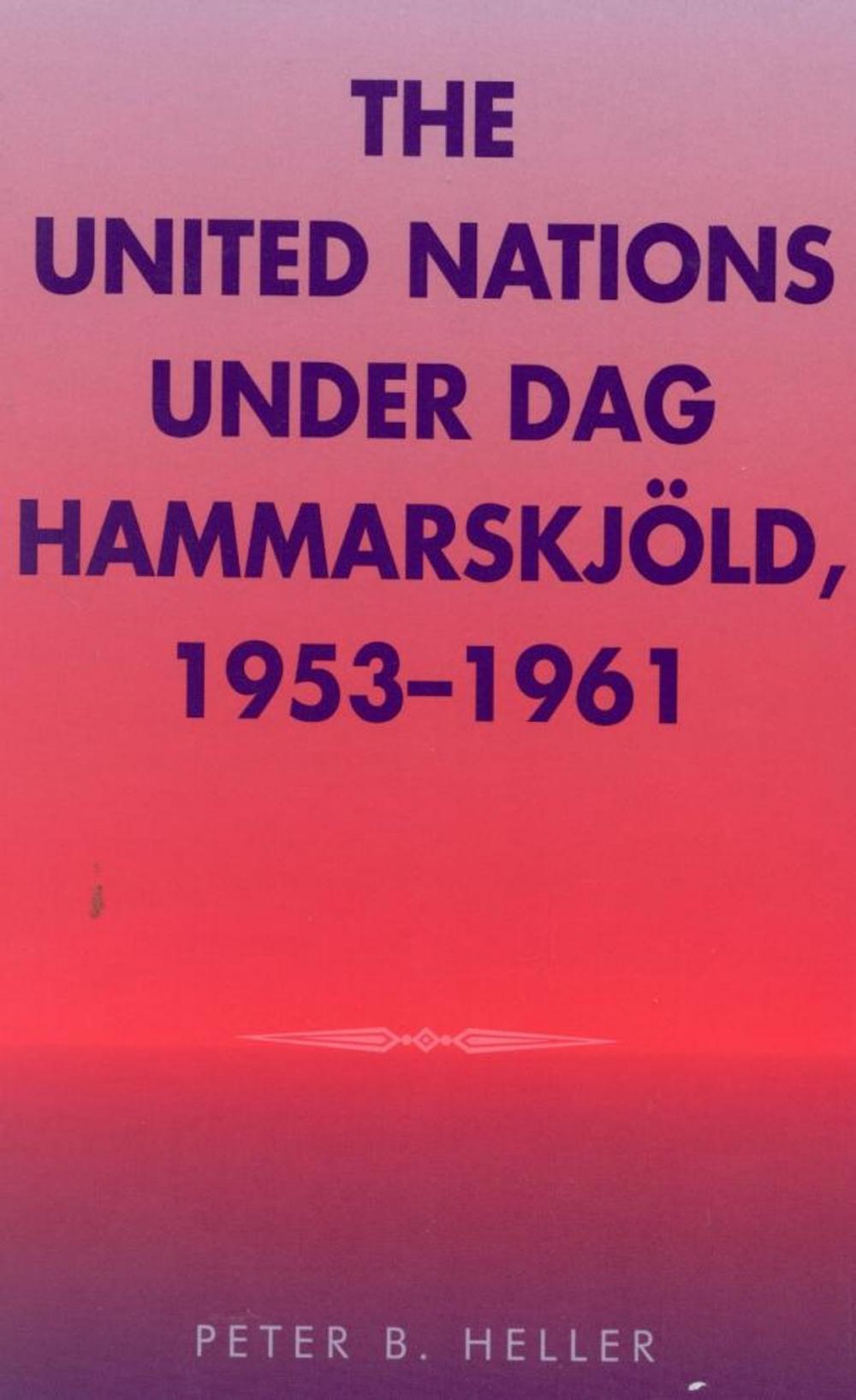 Big bigCover of The United Nations under Dag Hammarskjold, 1953-1961