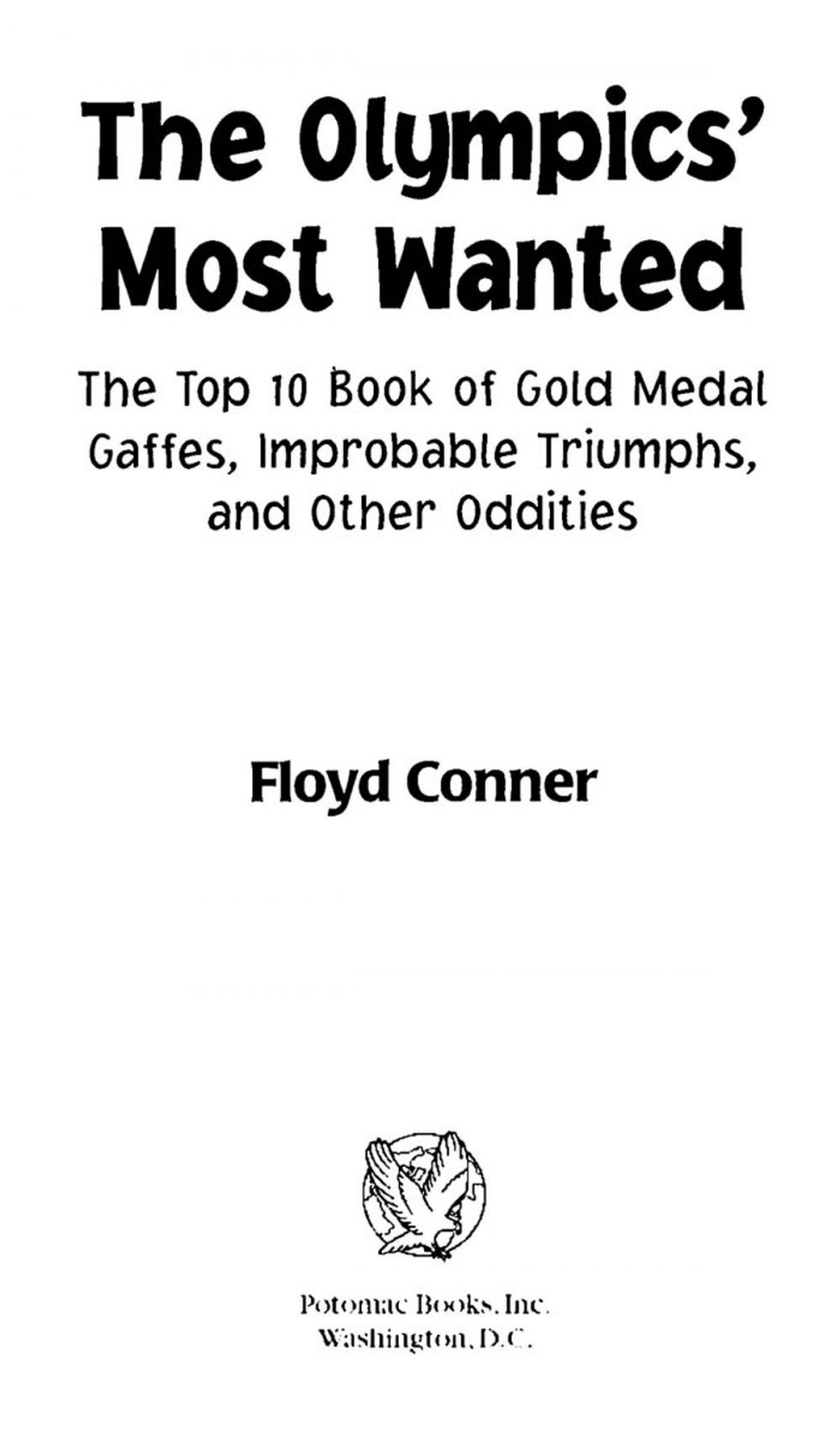 Big bigCover of The Olympic's Most Wanted™: The Top 10 Book of the Olympics' Gold Medal Gaffes, Improbable Triumphs, and Other Oddities