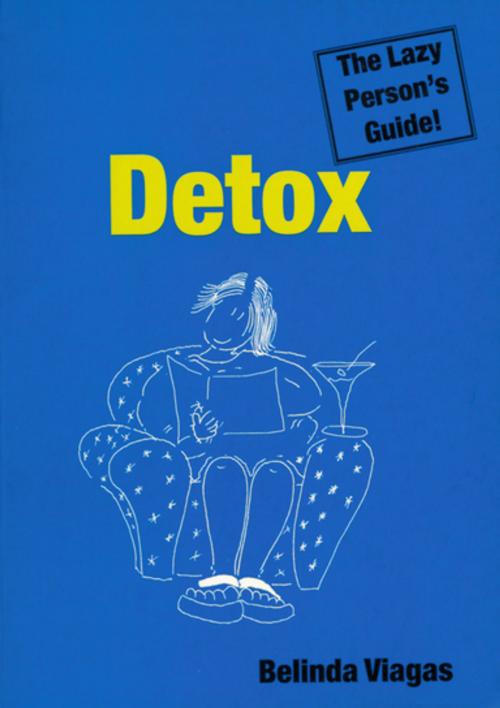 Cover of the book Detox: The Lazy Person’s Guide! by Belinda Viagas, Gill Books