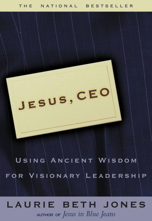 Cover of the book Jesus, CEO by Laurie Beth Jones, Hachette Books