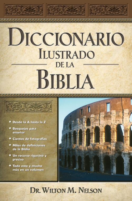 Cover of the book Diccionario Ilustrado de la Biblia by Thomas Nelson, Grupo Nelson