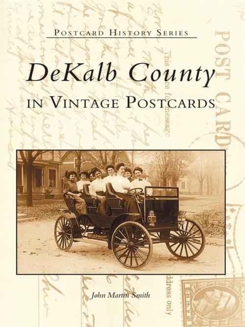 Cover of the book DeKalb County in Vintage Postcards by John Martin Smith, Arcadia Publishing Inc.