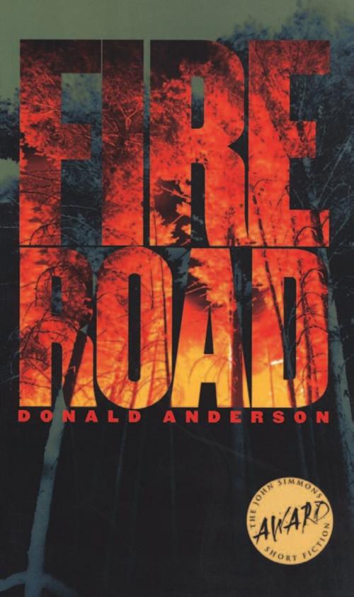 Cover of the book Fire Road by Donald Anderson, University of Iowa Press