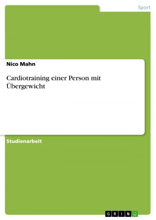 Cover of the book Cardiotraining einer Person mit Übergewicht by Nico Mahn, GRIN Verlag