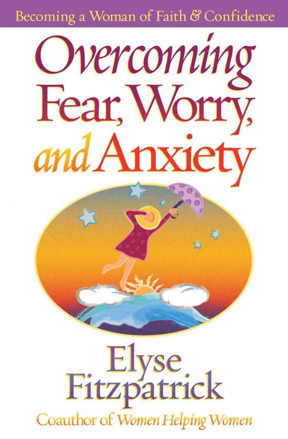 Big bigCover of Overcoming Fear, Worry, and Anxiety