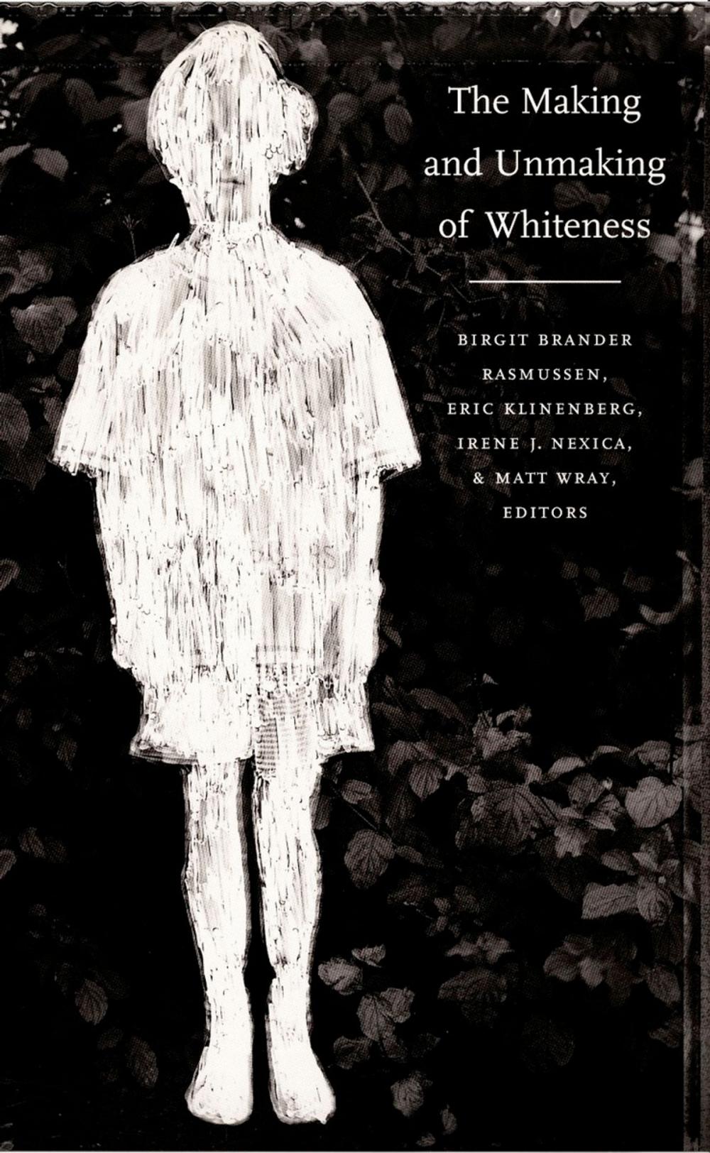 Big bigCover of The Making and Unmaking of Whiteness