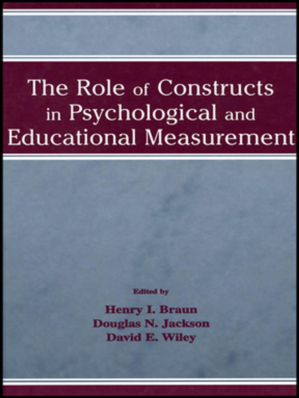 Big bigCover of The Role of Constructs in Psychological and Educational Measurement