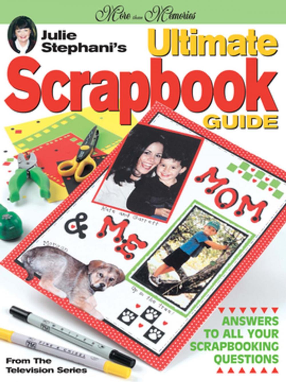 Big bigCover of Julie Stephani's Ultimate Scrapbook Guide