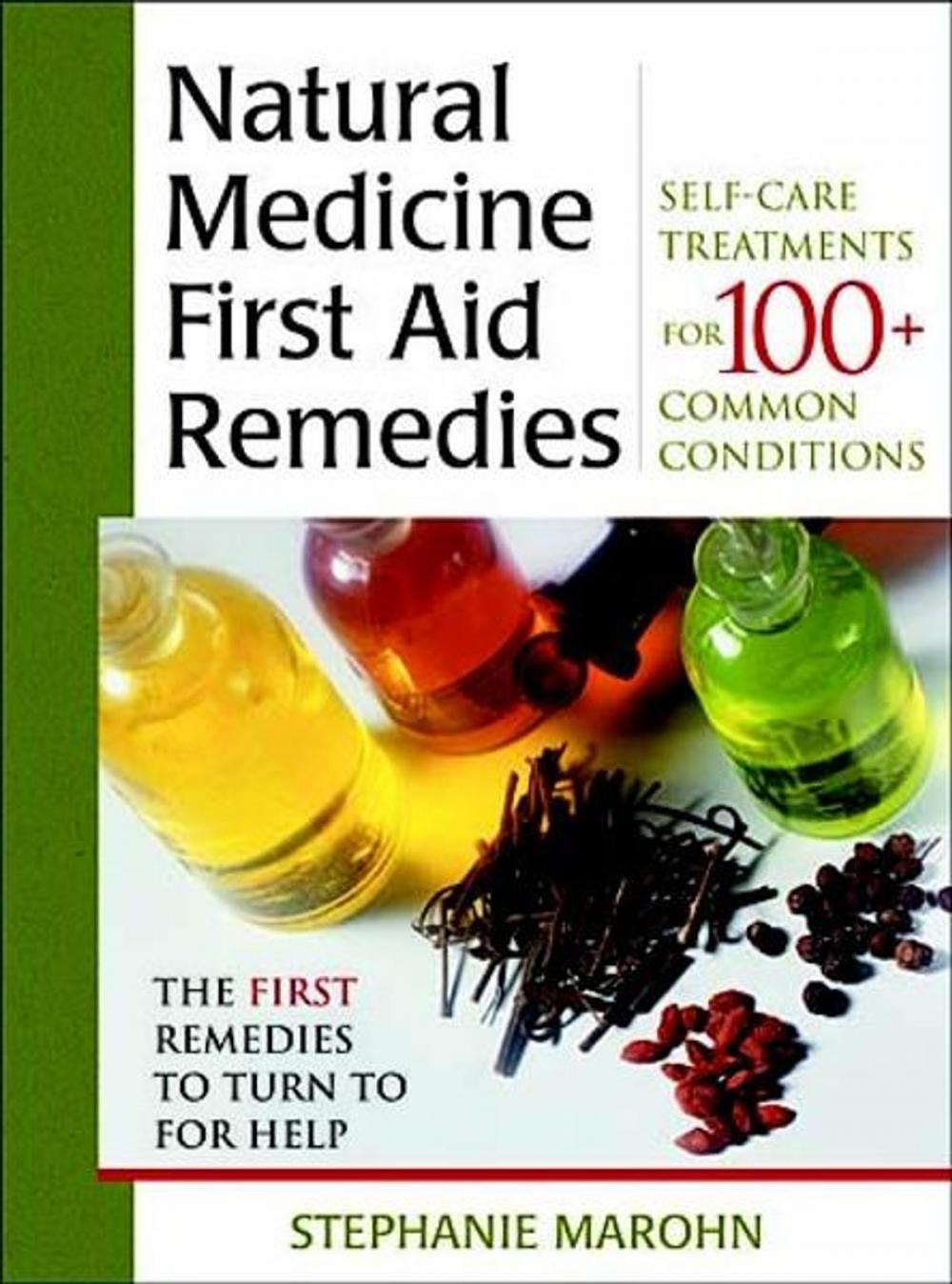 Big bigCover of The Natural Medicine First Aid Remedies: Self-Care Treatments for 100+ Common Conditions