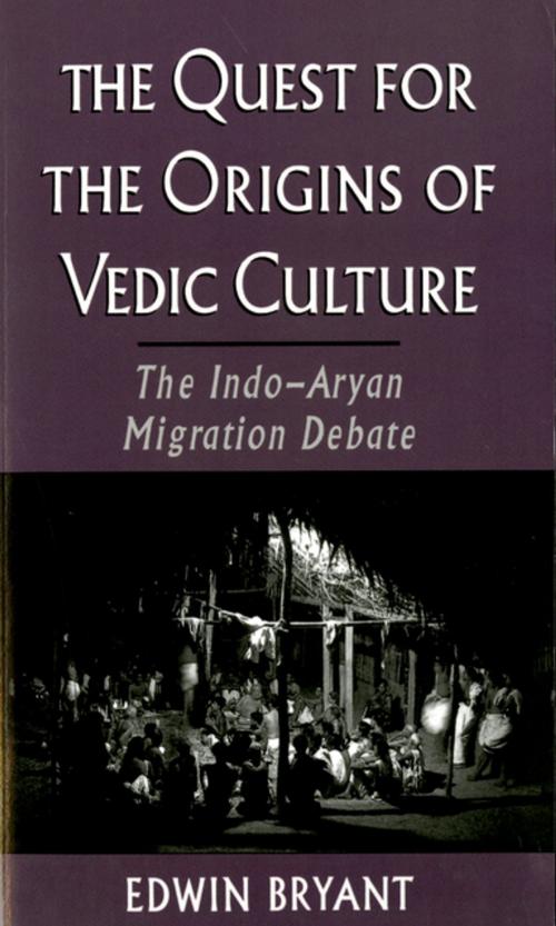 Cover of the book The Quest for the Origins of Vedic Culture by Edwin Bryant, Oxford University Press