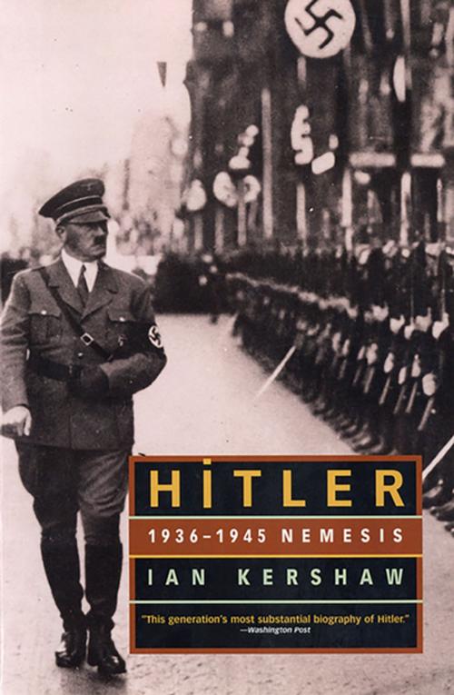 Cover of the book Hitler: 1936-1945 Nemesis by Ian Kershaw, W. W. Norton & Company