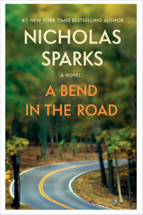 Cover of the book A Bend in the Road by Nicholas Sparks, Grand Central Publishing